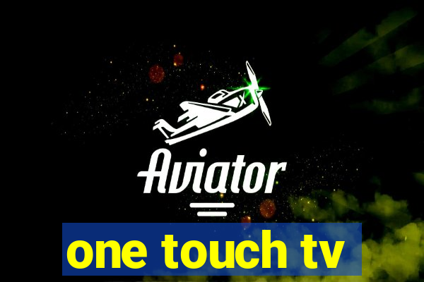 one touch tv